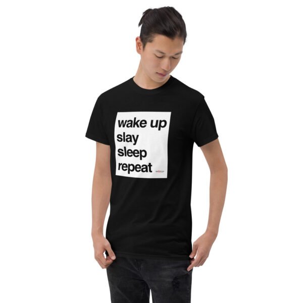 Wake Up, Slay, Sleep, Repeat T-Shirt - Image 3