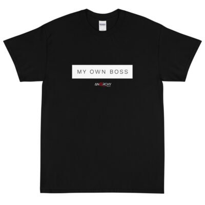 My Own Boss T-Shirt