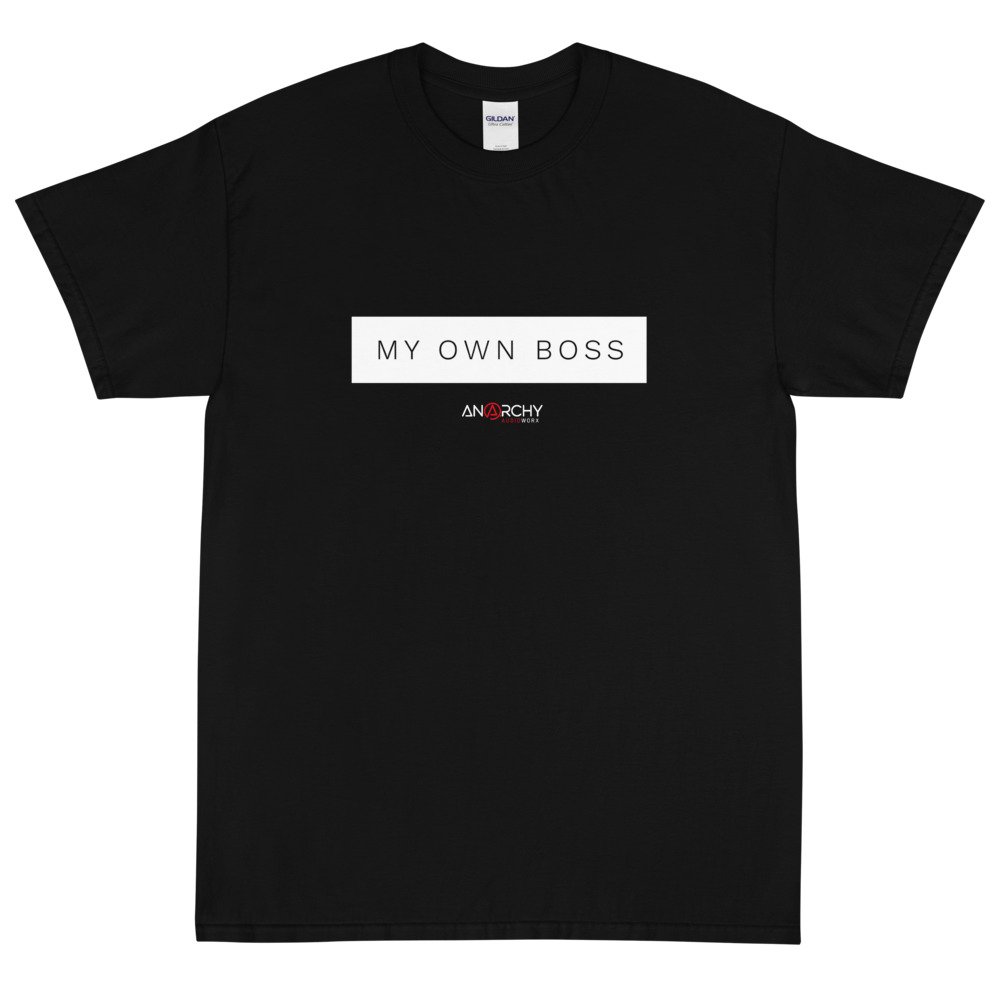 My Own Boss T-Shirt