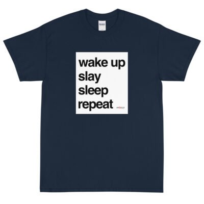Wake Up, Slay, Sleep, Repeat T-Shirt - Image 5