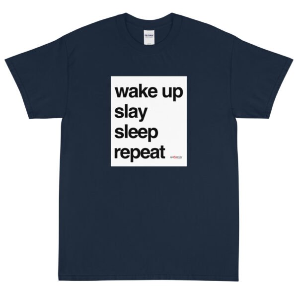 Wake Up, Slay, Sleep, Repeat T-Shirt - Image 5