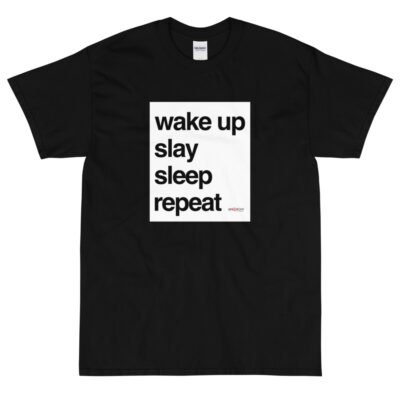 Wake Up, Slay, Sleep, Repeat T-Shirt - Image 4