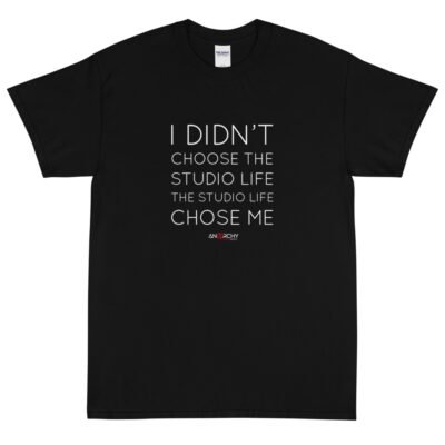 I Didn't Choose The Studio Life... T-Shirt