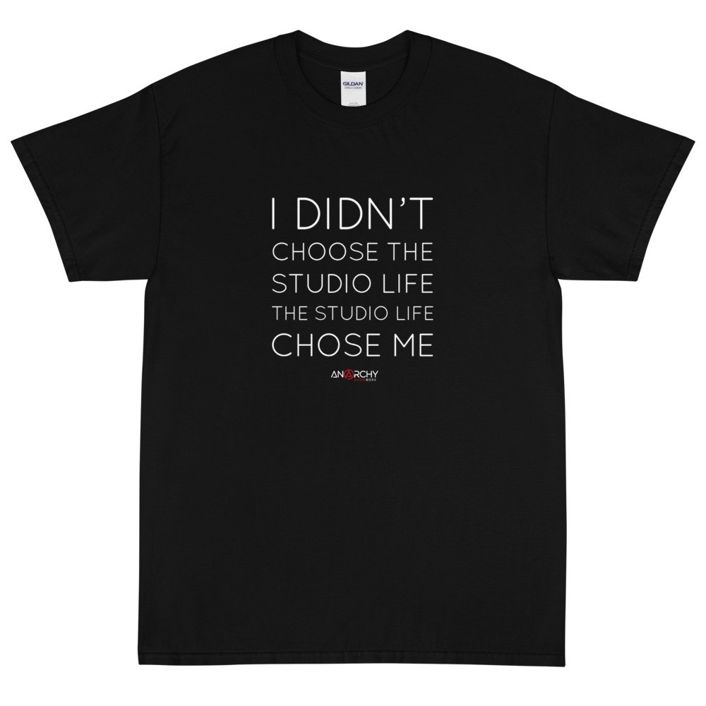 I Didn't Choose The Studio Life... T-Shirt