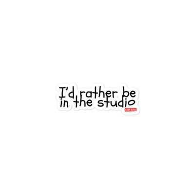 I'd Rather Be In The Studio Sticker - Image 2