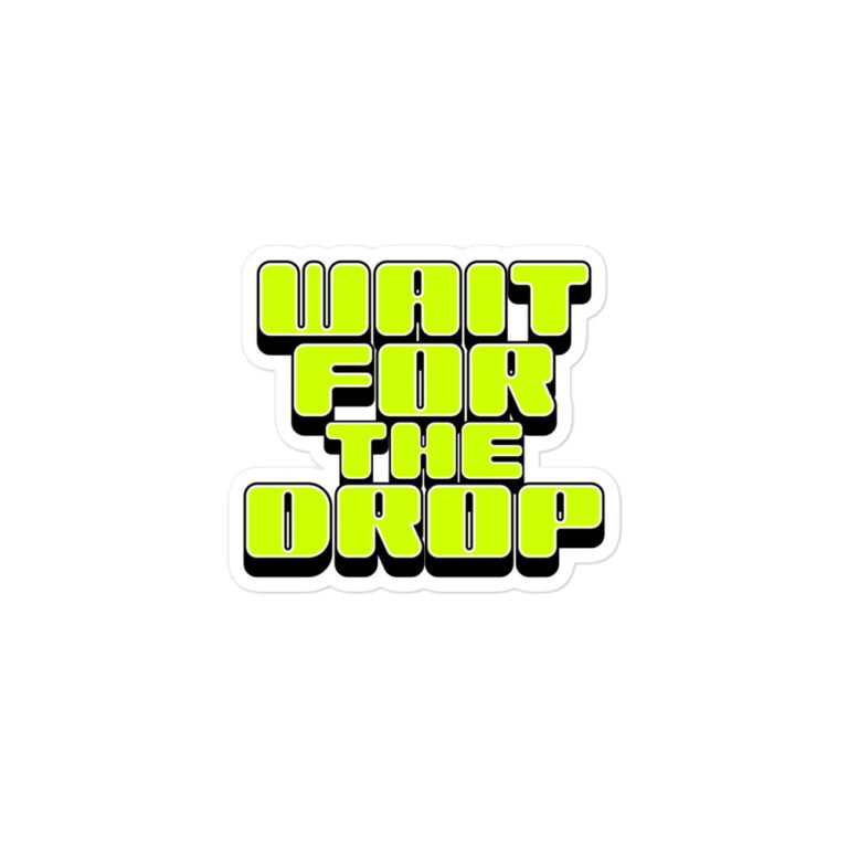 Wait For The Drop Sticker - Image 2