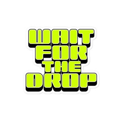 Wait For The Drop Sticker - Image 3