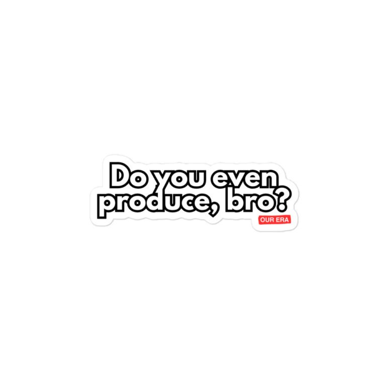 Do You Even Produce, Bro? Sticker - Image 3