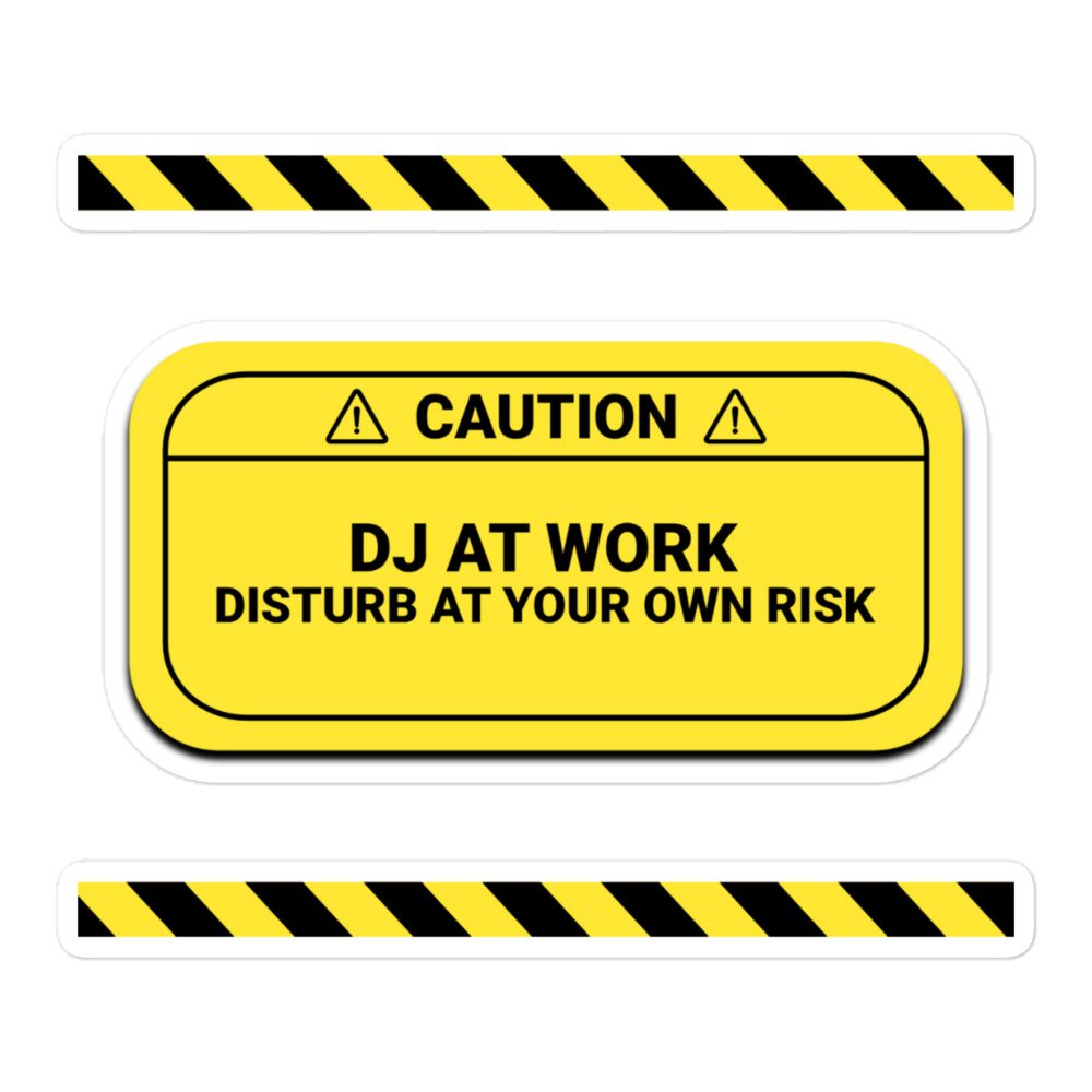 Caution: DJ At Work Sticker