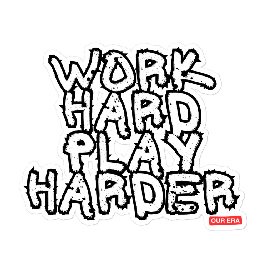 Work Hard, Play Harder Sticker
