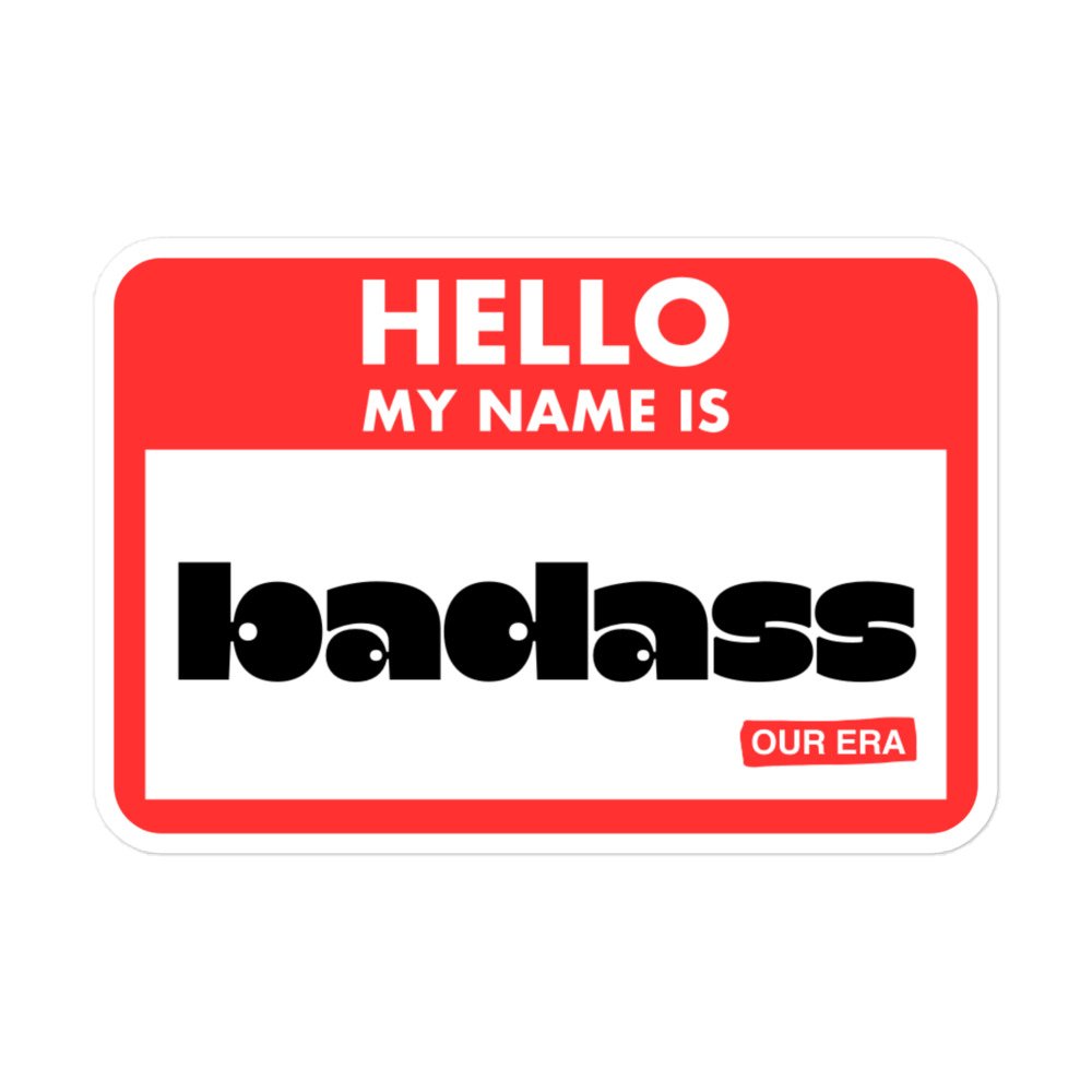 Hello, My Name Is Bad Ass Sticker