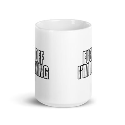 Fuck Off, I'm Mixing White Mug - Image 7