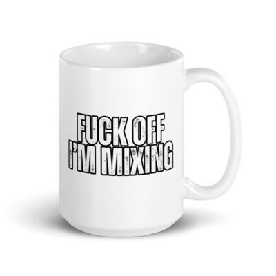 Fuck Off, I'm Mixing White Mug - Image 5