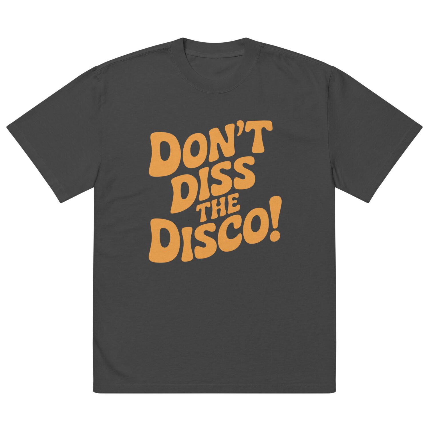 Don't Diss The Disco Oversized T-shirt