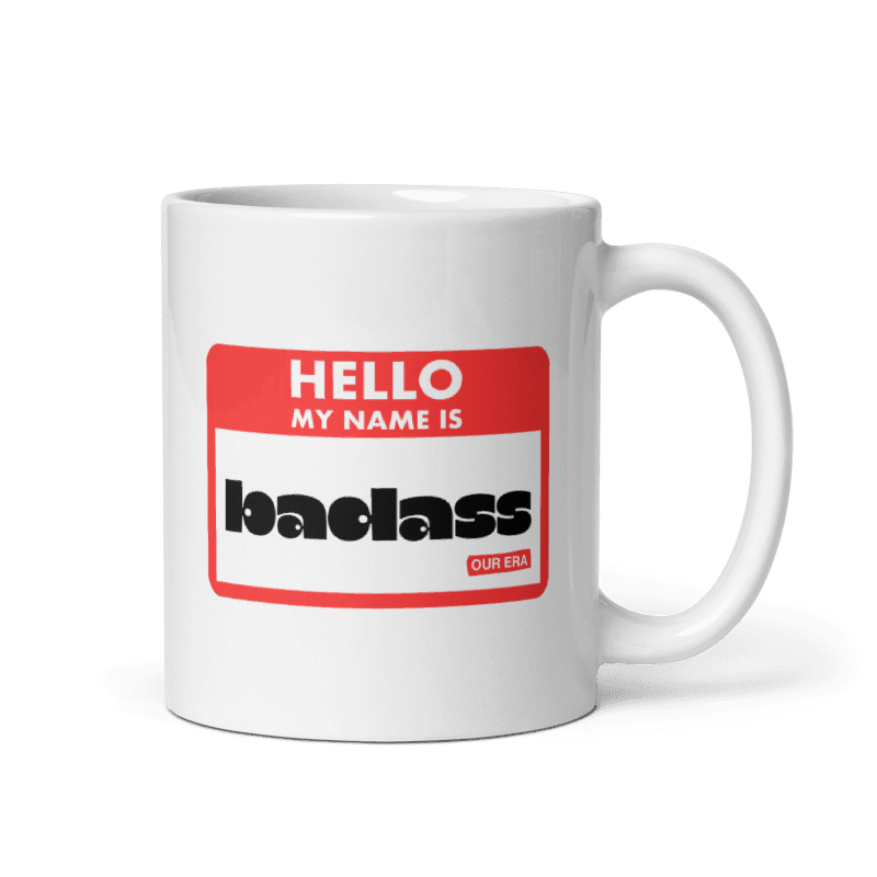 Hello, My Name Is Badass White Mug