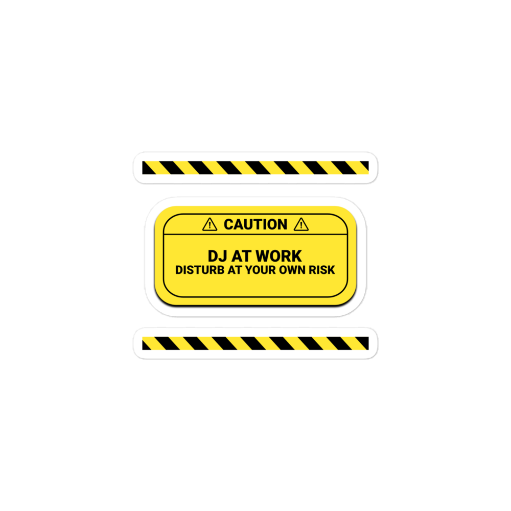 Caution: DJ At Work Sticker