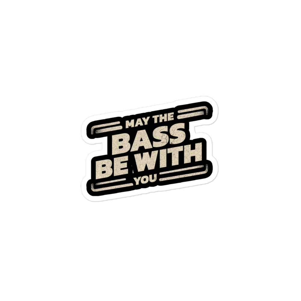 May The Bass Be With You Sticker