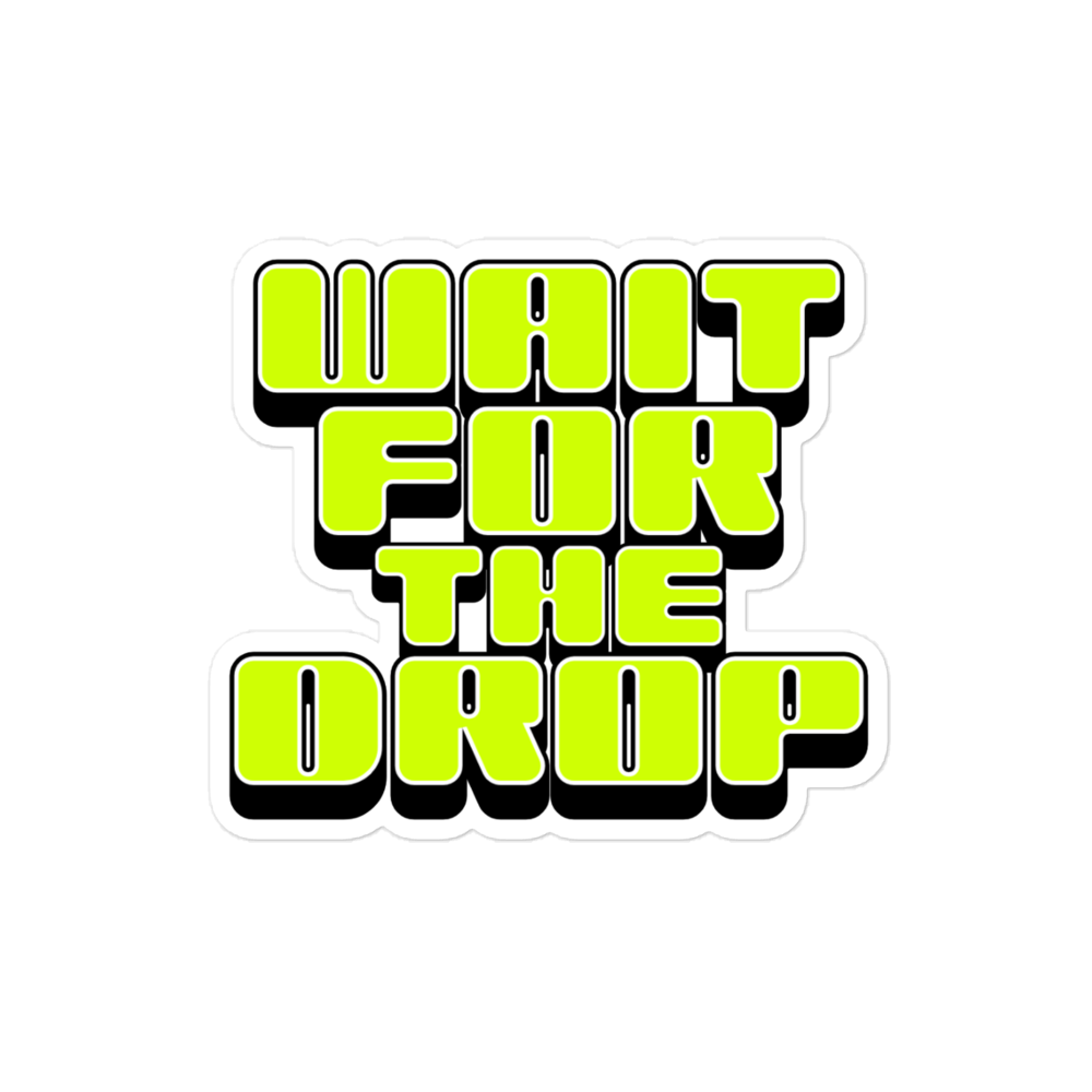 Wait For The Drop Sticker - Image 2
