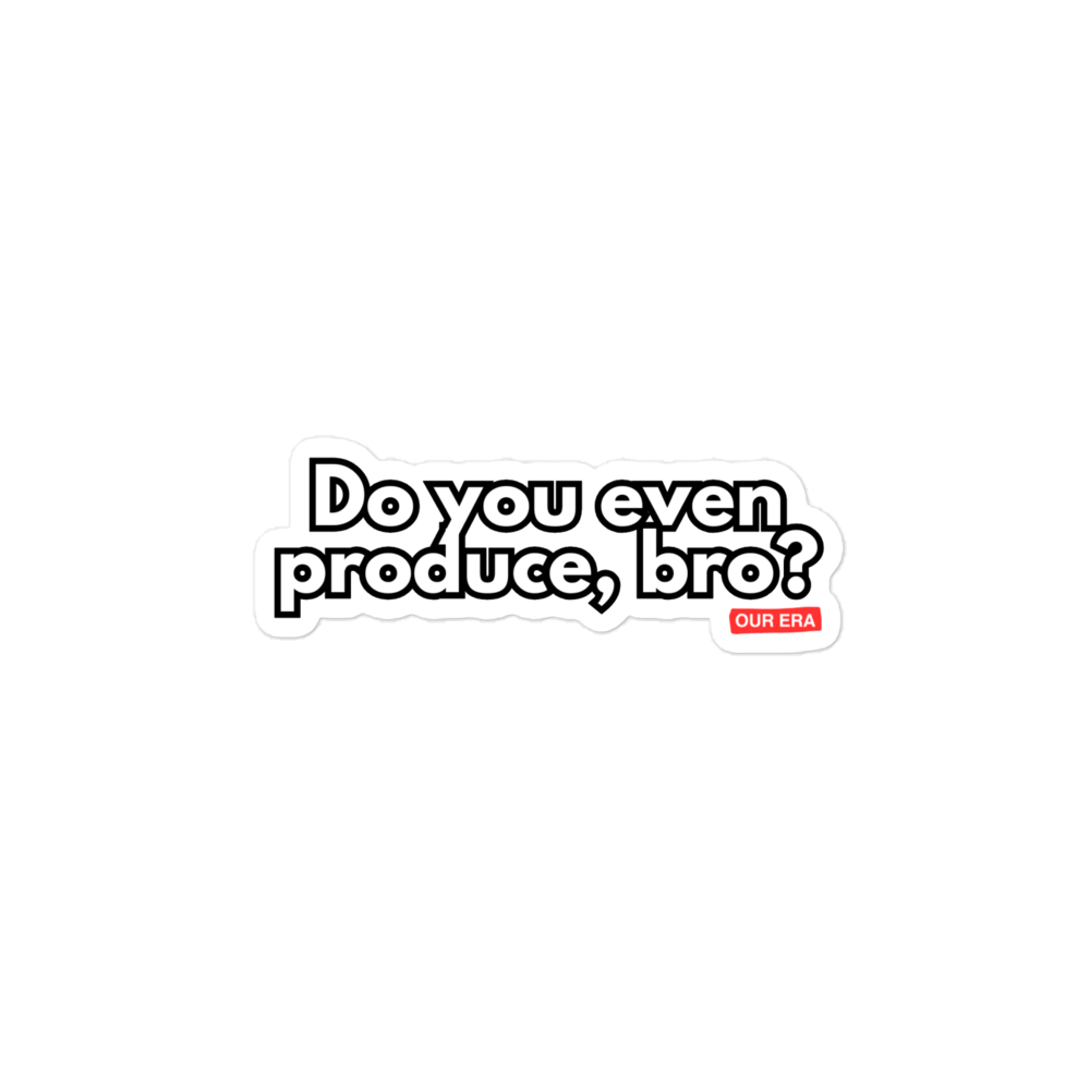Do You Even Produce, Bro? Sticker - Image 2