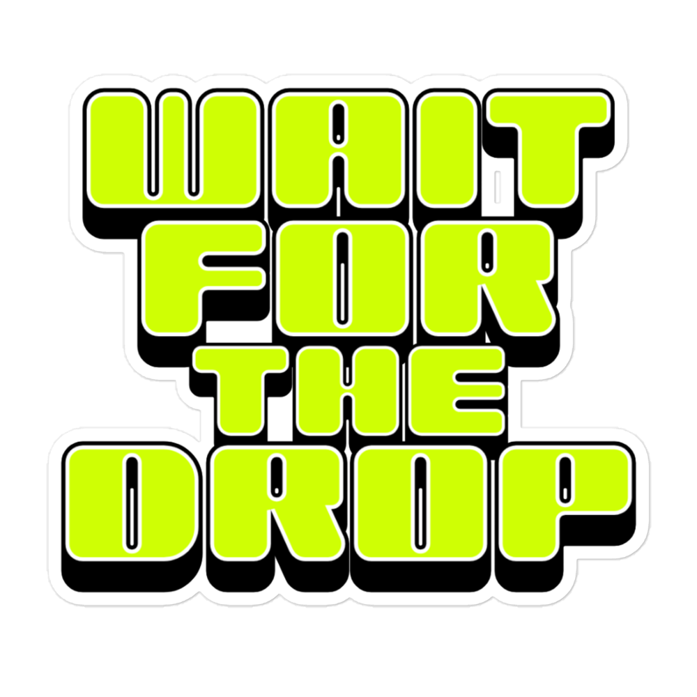 Wait For The Drop Sticker - Image 3