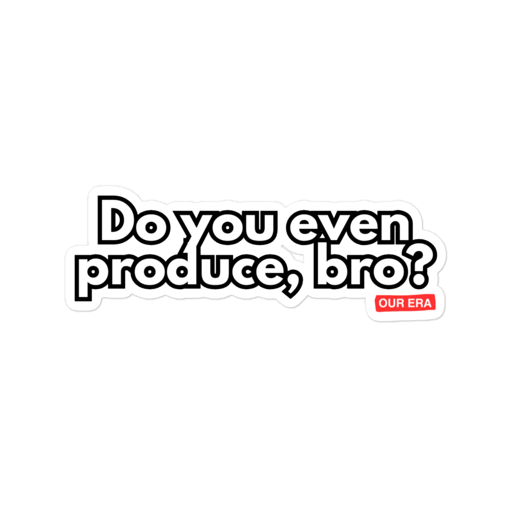 Do You Even Produce, Bro? Sticker - Image 3
